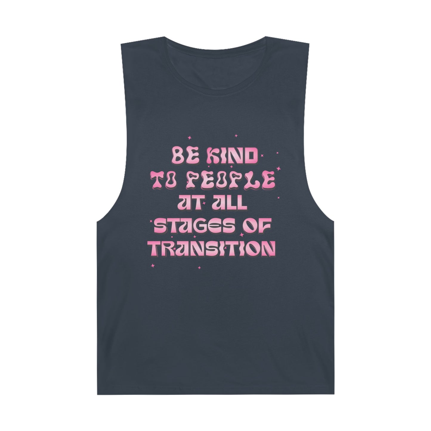 BE KIND TO PEOPLE AT ALL STAGES OF TRANSITION | MUSCLE TANK
