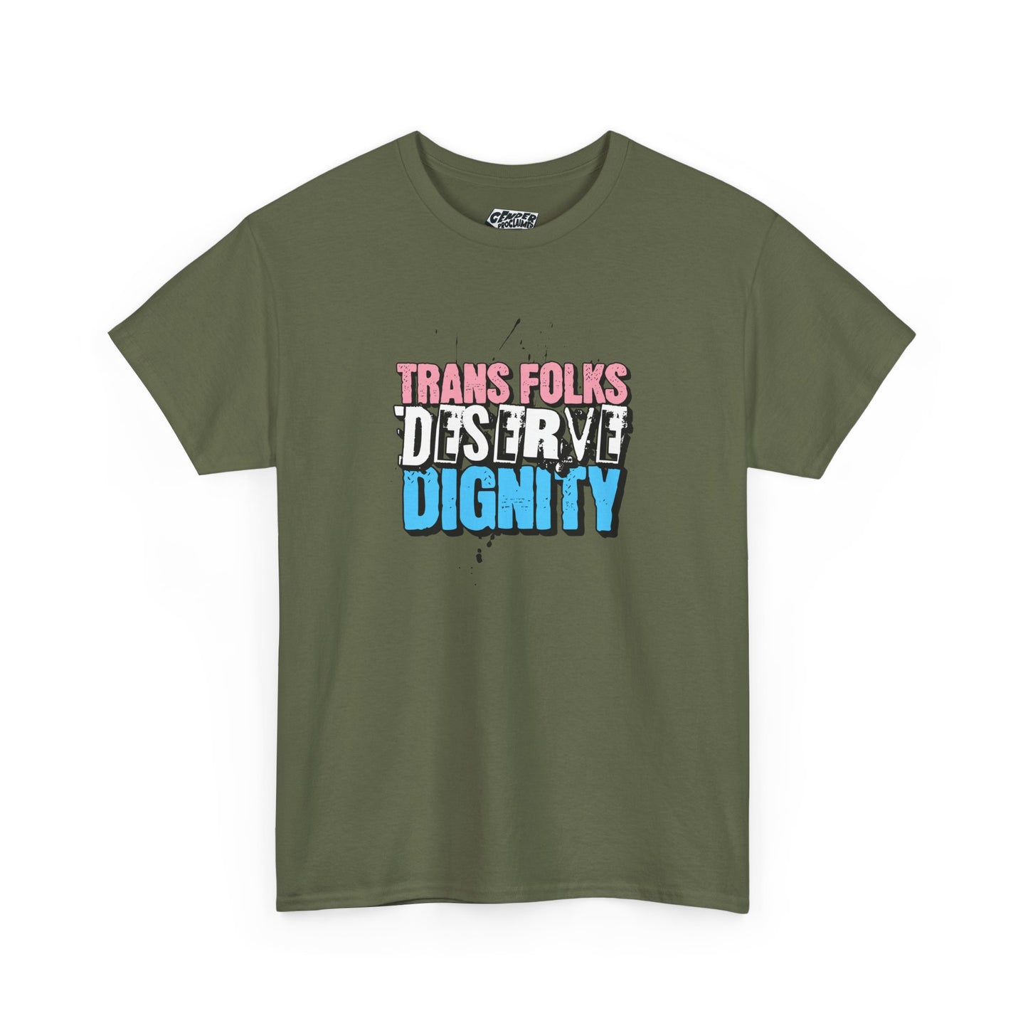 TRANS FOLKS DESERVE DIGNITY