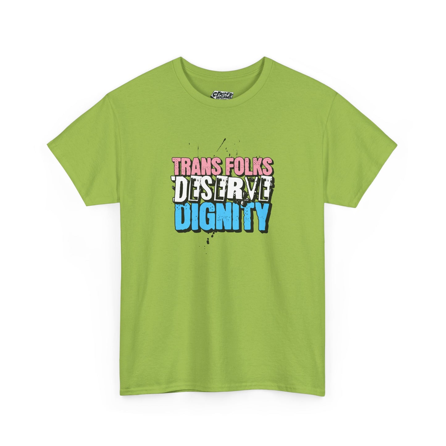 TRANS FOLKS DESERVE DIGNITY