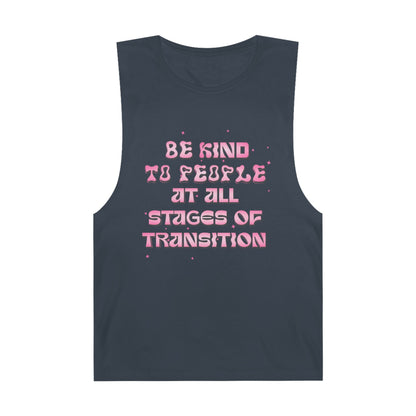 BE KIND TO PEOPLE AT ALL STAGES OF TRANSITION | MUSCLE TANK