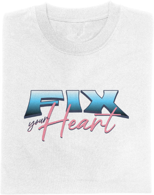 FIX YOUR HEART