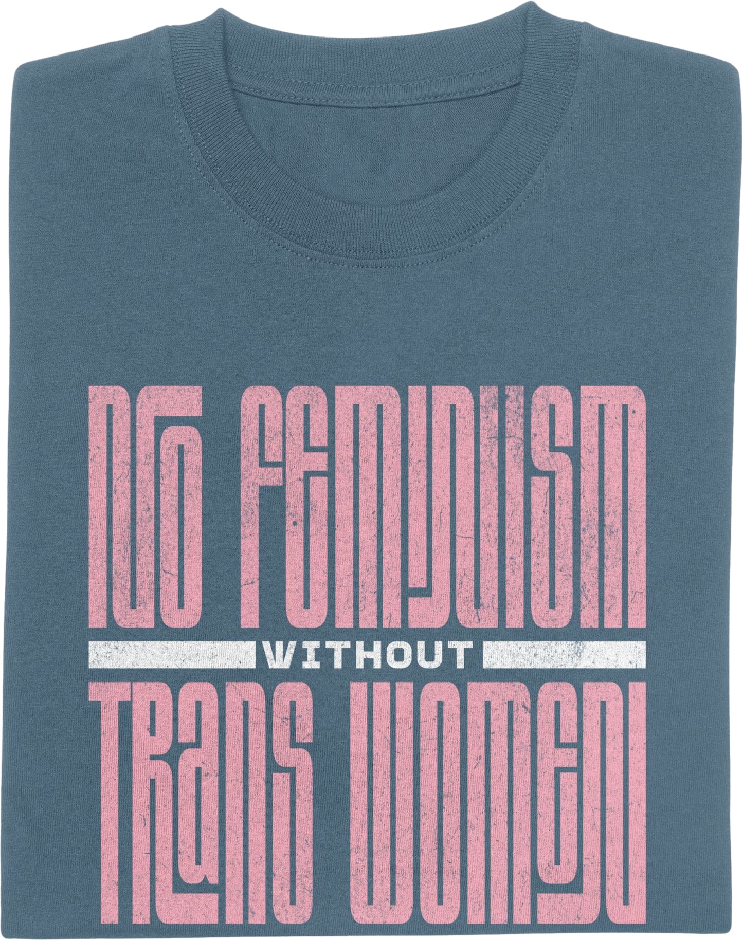 NO FEMINISM WITHOUT TRANS WOMEN