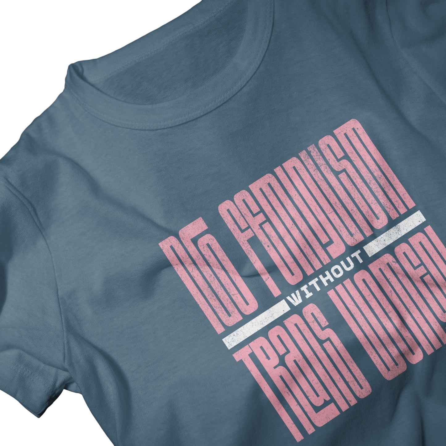Blue Unisex Ultra Cotton Tee with "No Feminism Without Trans Women" quote printed on the front, promoting inclusivity and trans rights.