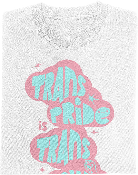 TRANS PRIDE IS TRANS POWER